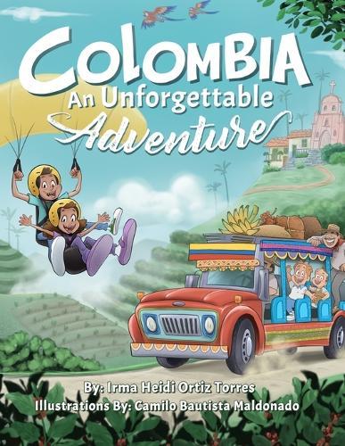 Colombia: An Unforgettable Adventure