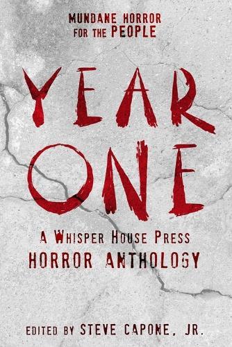 Year One: A Whisper House Press Horror Anthology