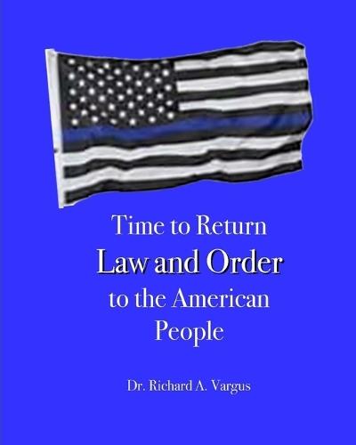 Time to Return Law and Order to the American People