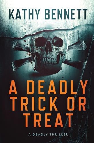 A Deadly Trick or Treat: A Deadly Thriller