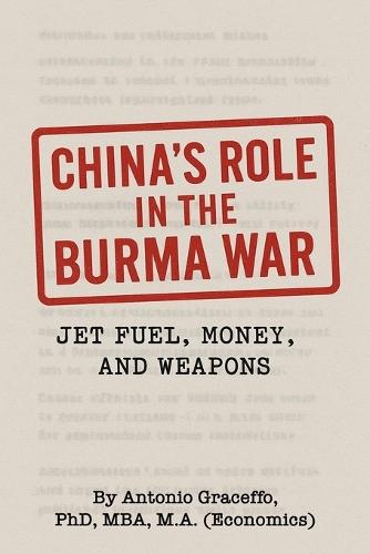 China's Role in the Burma War: Jet Fuel, Money, and Weapons
