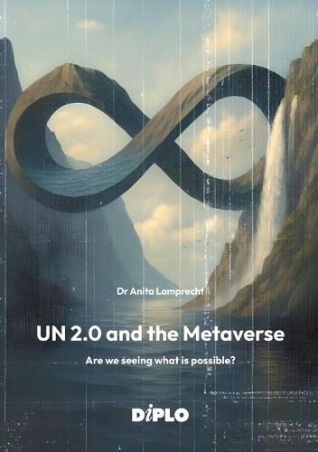 UN 2.0 and the Metaverse: Are we seeing what is possible?