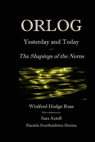 Orlog Yesterday and Today: The Shapings of the Norns