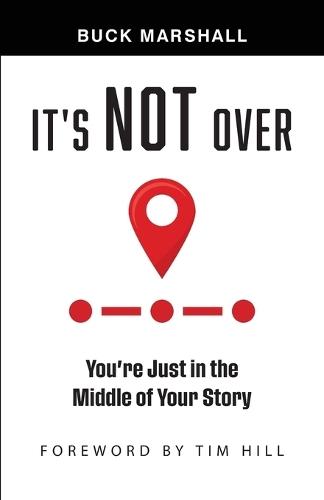 It's Not Over: You're Just in the Middle of Your Story