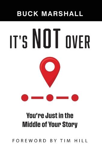 It's Not Over: You're Just in the Middle of Your Story