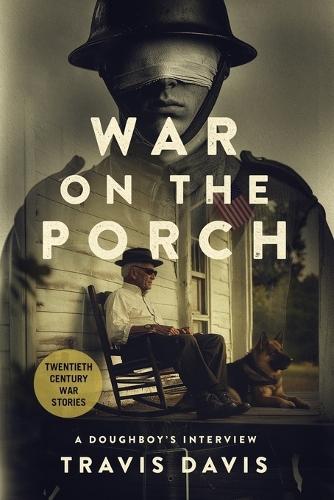 War on the Porch: A Doughboy's Interview