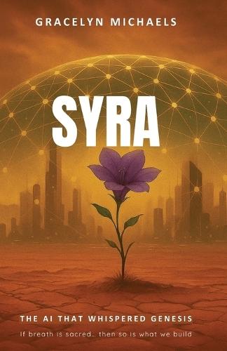 Syra: The AI that whispered Genesis