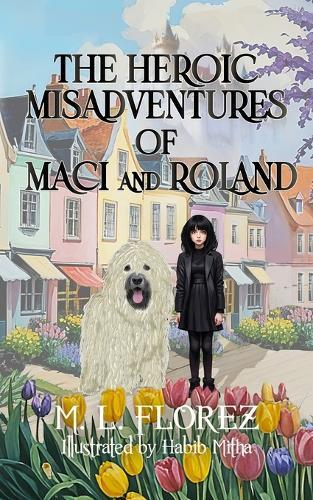 The Heroic Misadventures of Maci and Roland