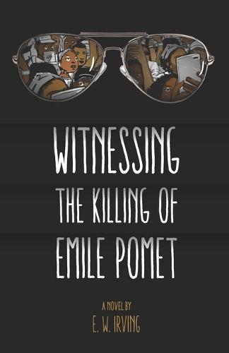 Witnessing the Killing of Emile Pomet