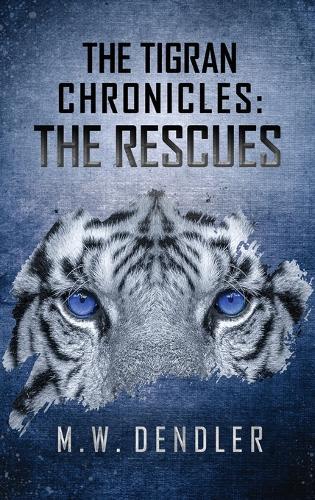 The Tigran Chronicles: The Rescues