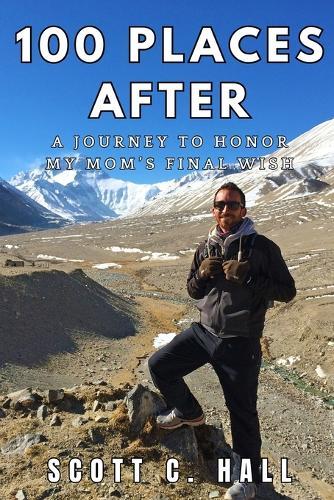 100 Places After: A Journey to Honor My Mom's Final Wish