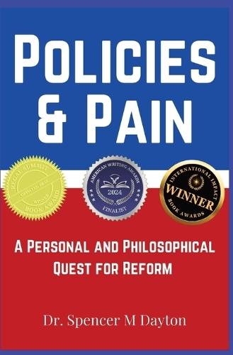 Policies and Pain: A Personal and Philosophical Quest for Reform