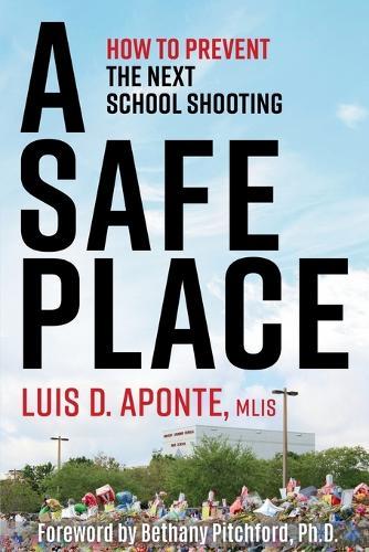 A Safe Place: How to Prevent the Next School Shooting