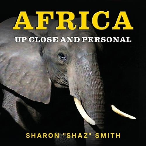 Africa: Up Close and Personal