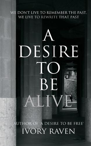 A Desire to be Alive