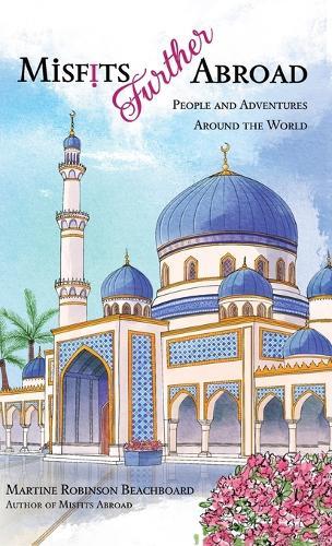 Misfits Further Abroad: People and Adventures Around the World