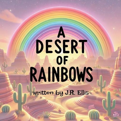 A Desert of Rainbows