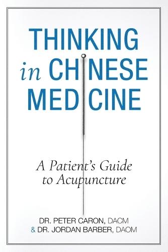 Thinking In Chinese Medicine: A Patient's Guide to Acupuncture