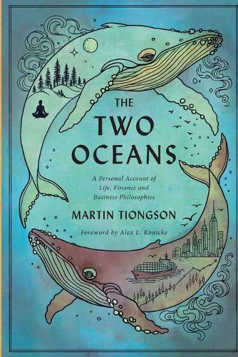 The Two Oceans: A Personal Account of Life, Finance and Business Philosophies