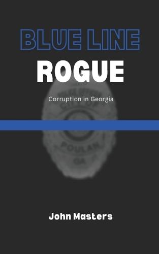Blue Line Rogue: Corruption in Georgia