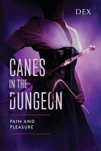 Canes in the Dungeon: Pain and Pleasure