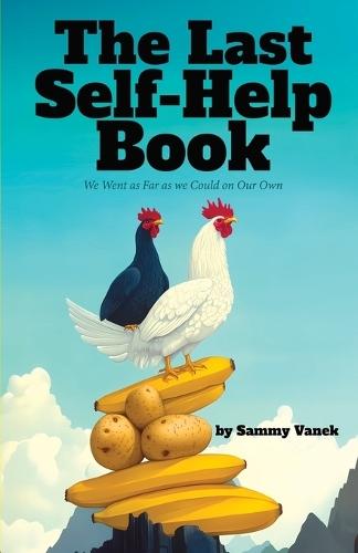 The Last Self-Help Book: We Went as Far as we Could on Our Own
