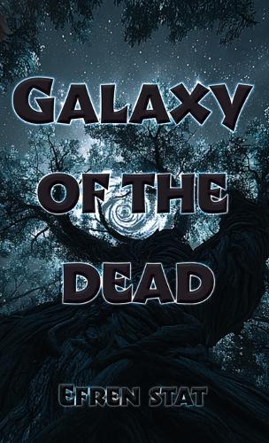 Galaxy of the Dead