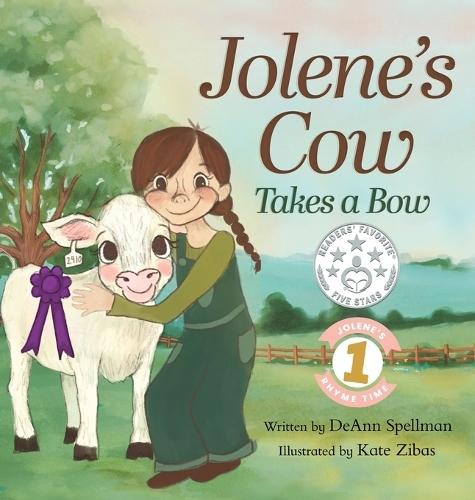 Jolene's Cow Takes a Bow: A Whimsical, Silly, Rhyming Story at the Fair