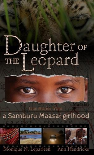 Daughter of the Leopard: True Stories From a Samburu Maasai Girlhood