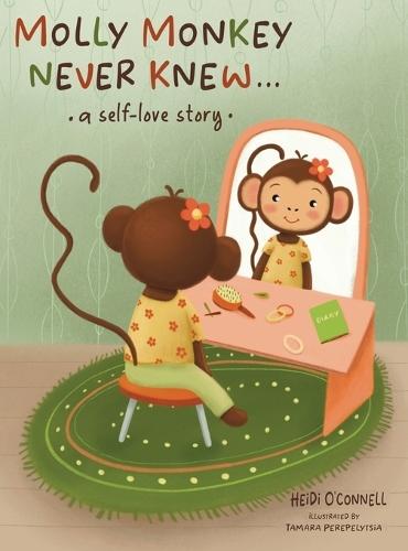 Molly Monkey Never Knew: A Self-love Story