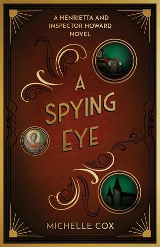 A Spying Eye: A Henrietta and Inspector Howard Novel