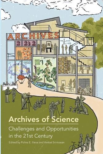 Archives of Science: Challenges and Opportunities in the 21st Century