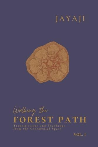 Walking the Forest Path: Volume 1