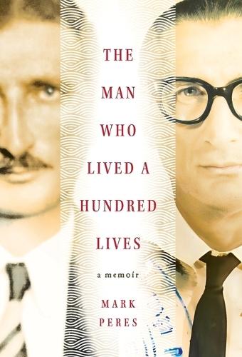 The Man Who Lived a Hundred Lives: A Memoir