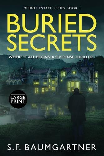 Buried Secrets - Where It All Begins: A Suspense Thriller (Large Print)
