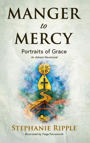 Manger to Mercy: Portraits of Grace