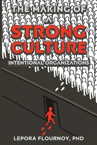 The Making of a Strong Culture: Intentional Organizations