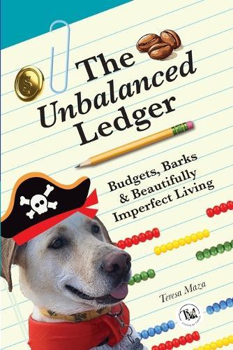 The Unbalanced Ledger: Budgets, Barks, and Beautifully Imperfect Living