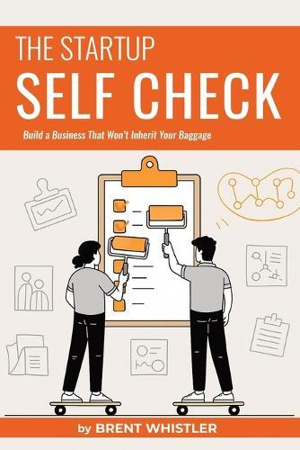 Startup Self Check: Build a Business That Won't Inherit Your Baggage