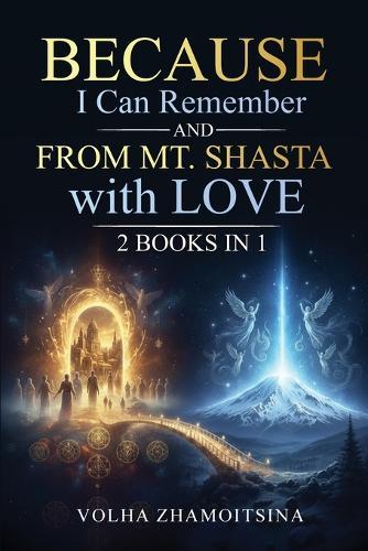 Because I Can Remember & From Mt. Shasta with Love: 2 Books in 1