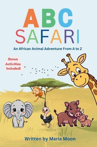 ABC Safari: An African Animal Adventure From A to Z