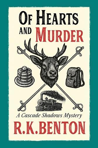 Of Hearts and Murder: A Cascade Shadows Mystery
