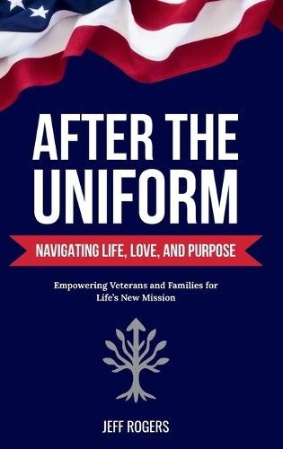 After the Uniform: Navigating Life, Love, and Purpose