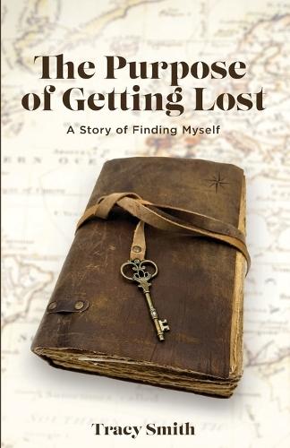 The Purpose of Getting Lost: A Story of Finding Myself