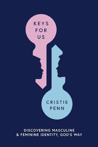 Keys for Us: Discovering Masculine & Feminine Identity, God's Way
