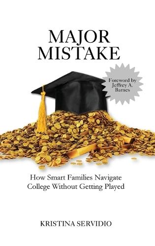 Major Mistake: How Smart Families Navigate College Admissions Without Getting Played
