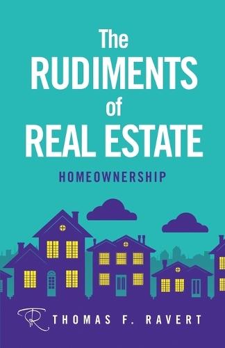 The Rudiments of Real Estate: Homeownership