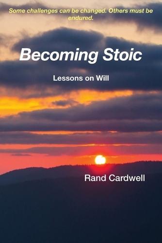 Becoming Stoic: Lessons on Will