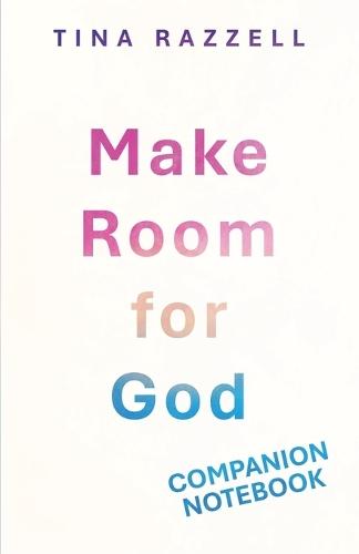 Make Room for God Companion Notebook