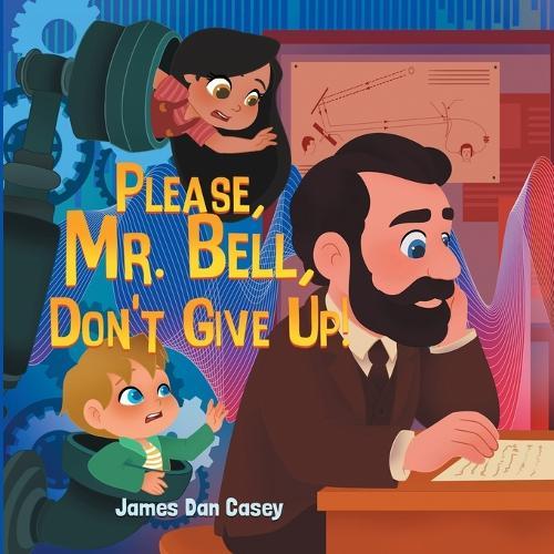 Please, Mr. Bell, Don't Give Up!